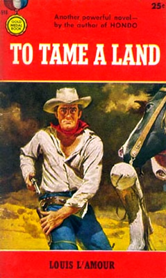 Rough Edges: Forgotten Books: To Tame a Land - Louis L'Amour