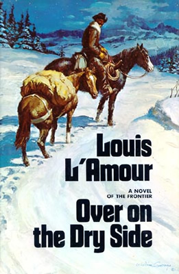 Over on the Dry Side - A novel by Louis L&#39;Amour