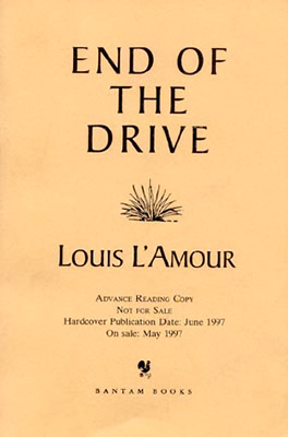 End of the Drive (The Sacketts, #6.5) by Louis L'Amour