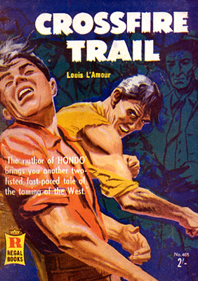Crossfire Trail - A novel by Louis L&#39;Amour
