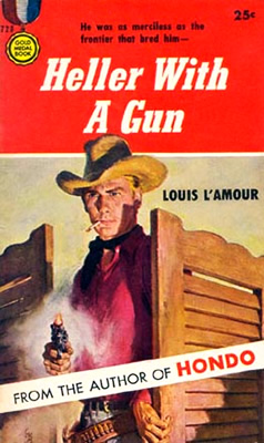 Heller with a Gun - A novel by Louis L&#39;Amour