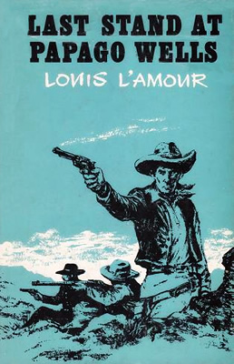 Last Stand at Papago Wells by Louis L'Amour - Paperback - 1986