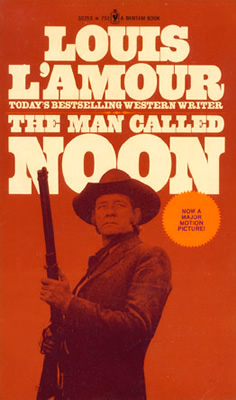 The Man Called Noon - A novel by Louis L&#39;Amour