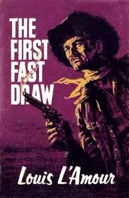 THE FIRST FAST DRAW - 1ST. LARGE PRINT ED. BY LOUIS L'AMOUR