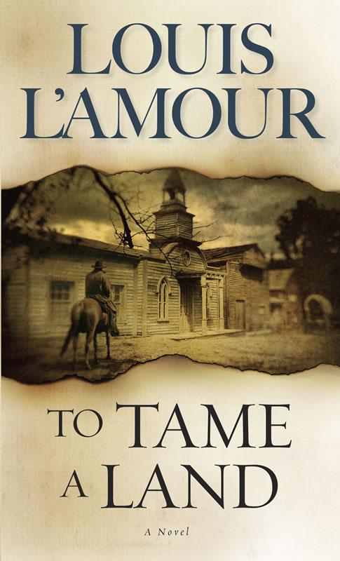 To Tame a Land: A Novel See more