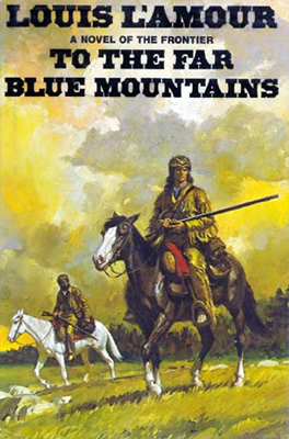 TO THE FAR BLUE MOUNTAINS by Louis L'Amour(1976, Hardcover) -1st-1st- VERY  RARE