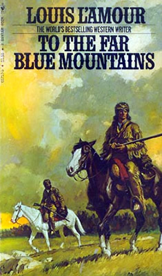 To The Far Blue Mountains by Lamour Louis Bantam Edition 1977 Paperback