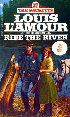 Louis L'Amour The Sacketts #17 Ride The River Paperback 1983 Bantam Books