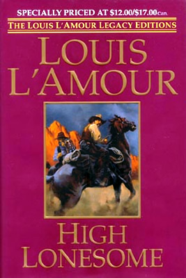 High Lonesome: The Louis L'Amour Legacy Edition (The Louis L'amour Legacy  Editions)