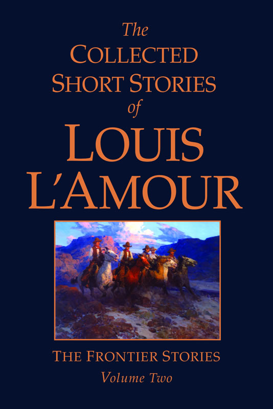 The Collected Short Stories of Louis L'Amour, Volume 6, Part 1
